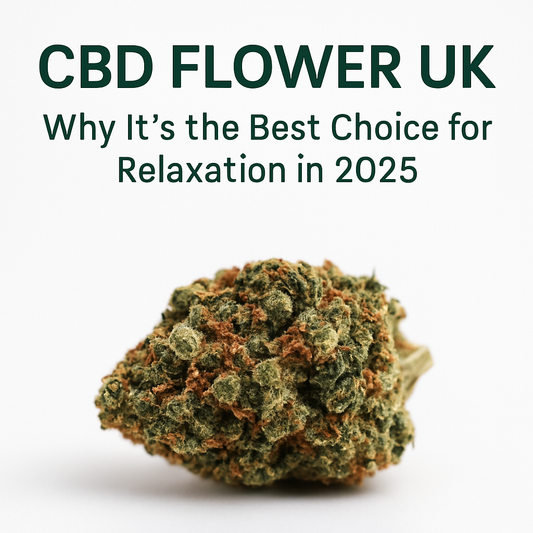 CBD Flower UK – Why It’s the Best Choice for Relaxation in 2025